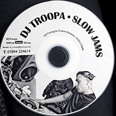 DJ TROOPA SLOW JAM CLASSICS VOL 1