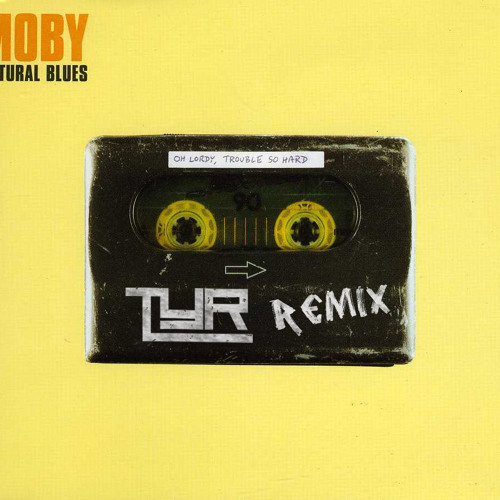 Moby - Natural Blues (TYR Remix)