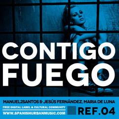 Manuel2Santos & Jesús Fernández Feat Maria de Luna _ Contigo fuego.