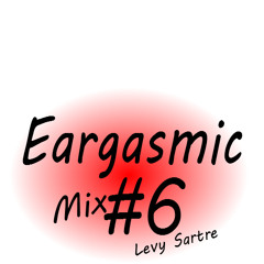 Eargasmic Mix #6 (Deep House by Levy Sartre)