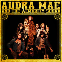 Audra Mae & The Almighty Sound - "Smokin The Boys"