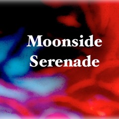 Moonside Serenade