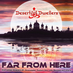 Desert Dwellers - Far From Here (Eastern Sun Remix)