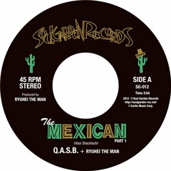 Q.A.S.B + Ryuhei The Man - The Mexican Part 1 y 2