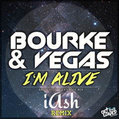 Bourke & Vegas - I'm Alive (iAsh Remix) [Free Download]