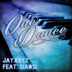 Jay.Keyz - One Dance ft. Siaosi