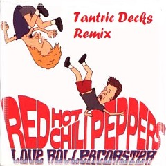 RHCP - Love Roller Coaster (Tantric Decks Remix) - Free Download