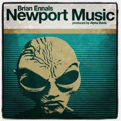 Brian Ennals - "Newport Music" (Prod. by Alpha Davis)