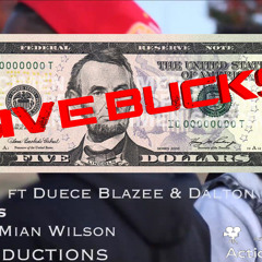 5ive Bucks (Yung etch ft. Dalton & Duece Blazee #BSE)