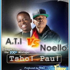 A.t.i vs Noello- Tsho! Pau!(Prod By Risq)