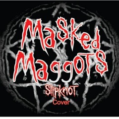 Eyeless (Slipknot) - Masked Maggots