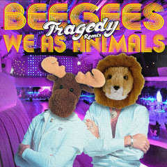 ►►►Bee Gees  - Tragedy (We As Animals Remix)◄◄◄