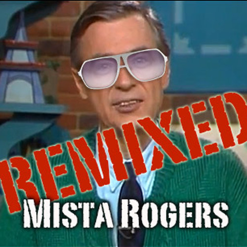Mr. Rogers - Music and Hoes