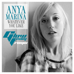 Anya Marina - Whatever You Like (Glow Team Remix)