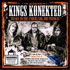 Kings Konekted - On The Eve Of Deceit [Prod. Dontez] - Trails To The Underlair: The Prequel