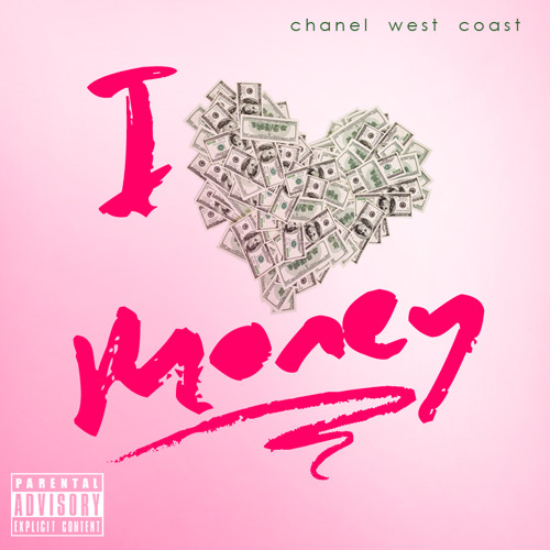 Stream Chanel West Coast || "I Love Money" by Chanel West Coast | Listen  online for free on SoundCloud