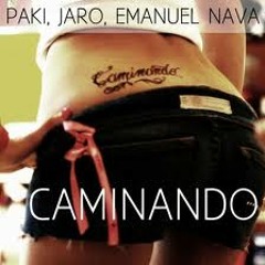 Emanuel Nava whit Paki&Jaro- CAMINANDO (original extended mix)