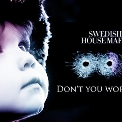Primacy Player - Mashup - Swedish House Mafia - Don't You Worry Child <3 (Free Download)