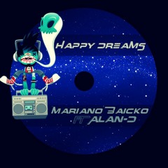 Mariano Baicko & Alan-D - Happy Dreams (Original Mix)