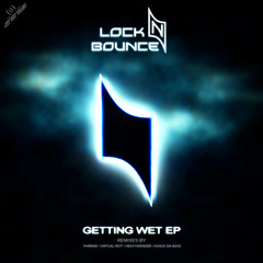 Lock N Bounce "Getting Wet" EP