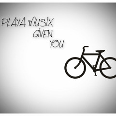 PLAYA MUSIX -BICYCLE-all we need is money