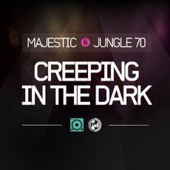 Majestic & Jungle70 - Creeping In The Dark