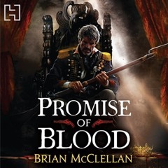 Promise of Blood by Brian McClellan (The Powder Mage Trilogy, Book #1)