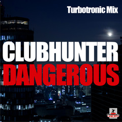 clubhunter - dangerous (turbotronic extended mix)I.D.N.G.
