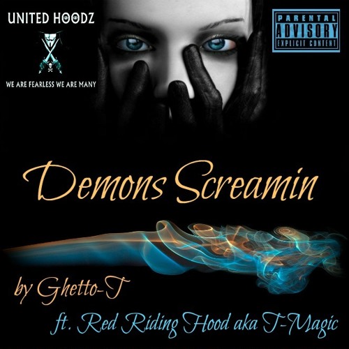 Demons Screamin by Ghetto-T ft Red Riding Hood