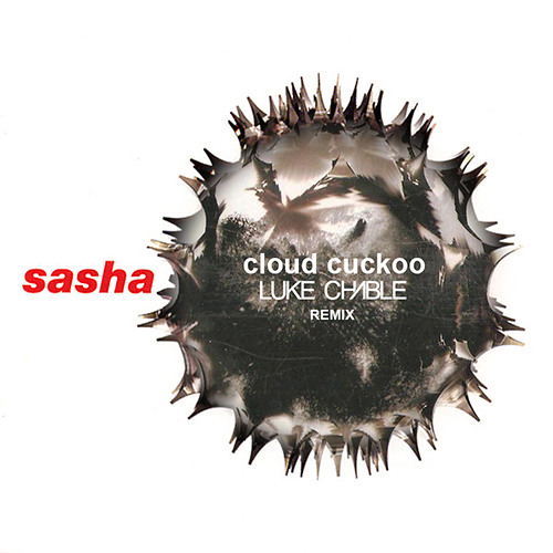 Sasha - Cloud Cuckoo (Luke Chable Remix) 2002 [AIF]