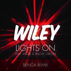 Wiley feat. Angel & Tinchy Stryder - Lights On (Benga I'm Just Tryna Live Mix)