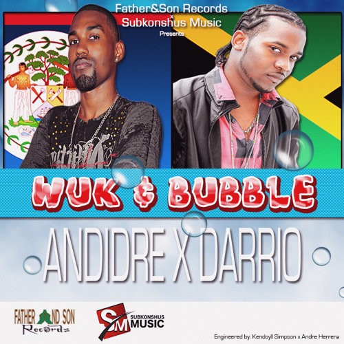 Wuk and Bubble - Andidre & Darrio (Club Lights Riddim)