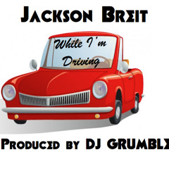 While I'm Driving (prod. by DJ Grumble)