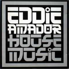Eddie Amador - House Music