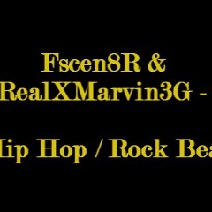 Hip Hop - Rock Beat by Fscen8R & RealXMarvin3G