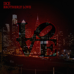 IKE - Brotherly Love