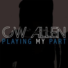 CW Allen - Playing My Part