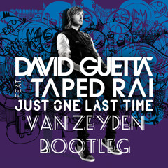 David Guetta vs. Hard Rock Sofa vs. L-Sub - Just One Last Time (VAN ZEYDEN Bootleg)