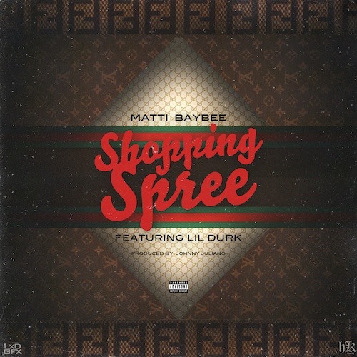 Matti Baybee f  Lil Durk - Shopping Spree