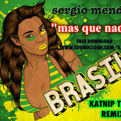 SERGIO MENDES- MAS QUE NADA ( KATNIP TRAX BOOTLEG )
