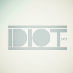 RKST - IDIOT (Original Mix) [FREE DOWNLOAD]