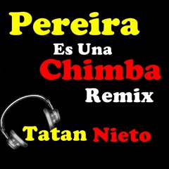 Pereira Es Una Chimba Remix - Tatan Nieto