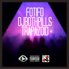 FOtiFO&BothPills-Trapazoid