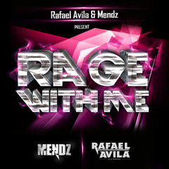 Rage With Me ( Rafael Avila & Mendz )[Out @Beatport]