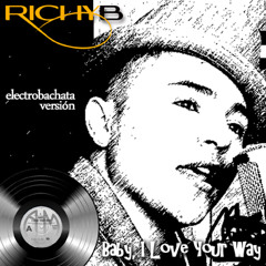 RICHY B - Baby I Love Your Way