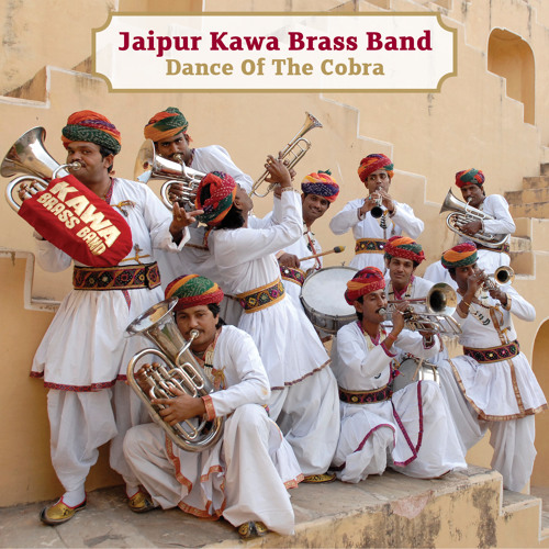 Stream Kawa Jaipur Brass Band Piya Tu Ab To Aaja by World Music