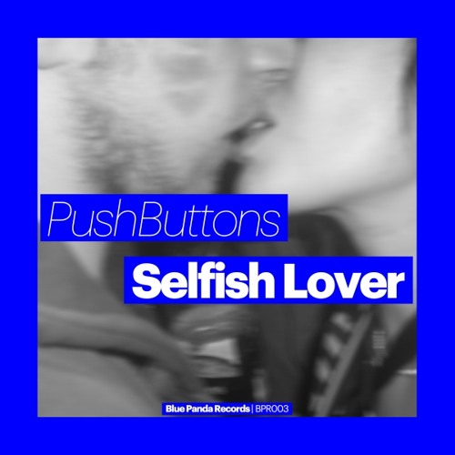 BPR003 PushButtons - Selfish Lover (Original Mix)(snip)