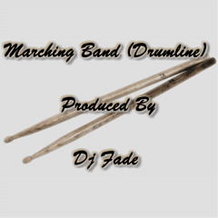 Marching Band- Dj Fade (Drumline)