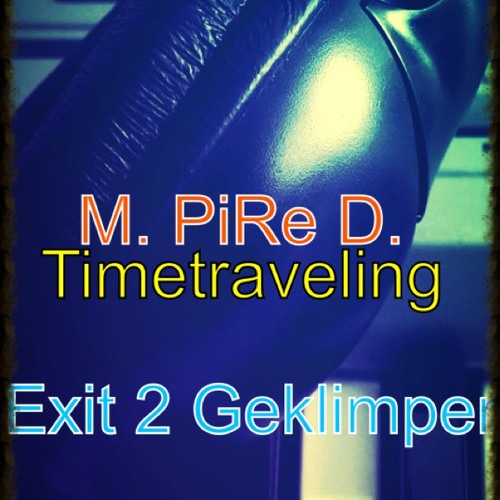 Timetraveling Exit 2 -- Geklimper REMIX -- NEU