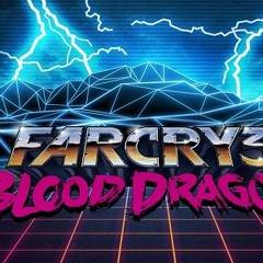 Far Cry 3: Blood Dragon (James High 80's Club Mix)